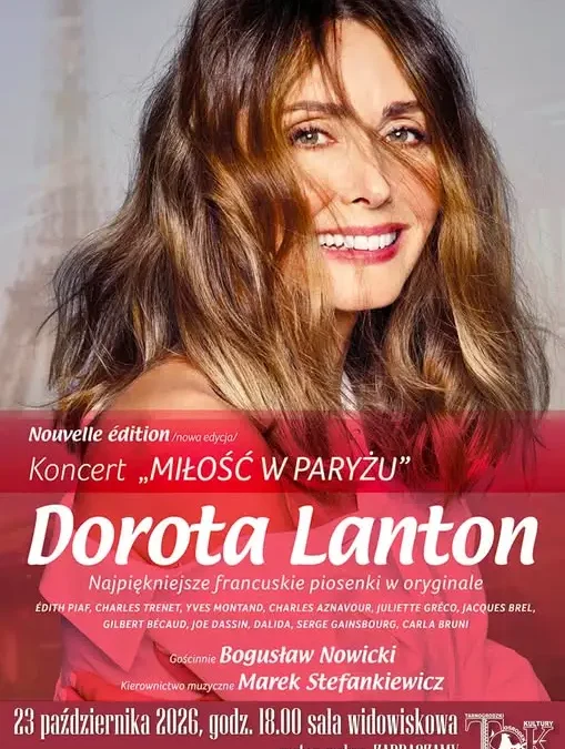 Koncert „Miłość w Paryżu” – Dorota Lanton zaśpiewa francuskie przeboje w Tarnogrodzie